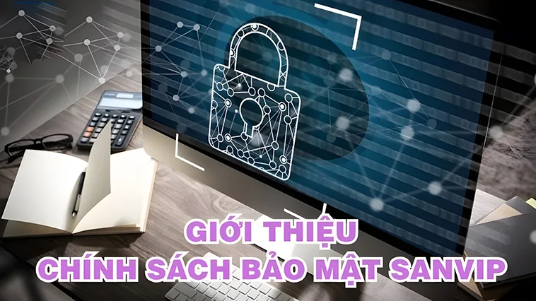 Chính Sách Bảo Mật SANVIP